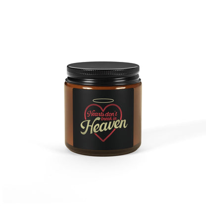 Hearts Don't Break Heaven - Scented Soy Candle