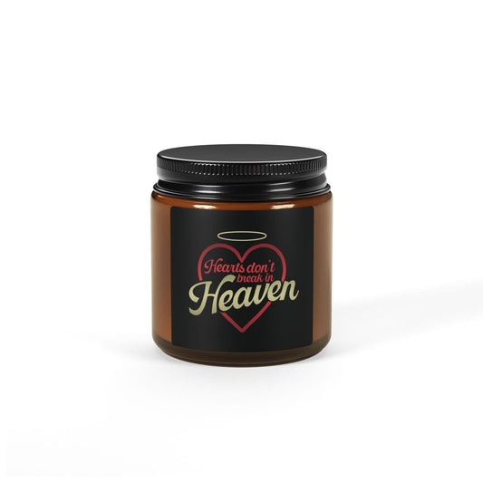 Hearts Don't Break Heaven - Scented Soy Candle