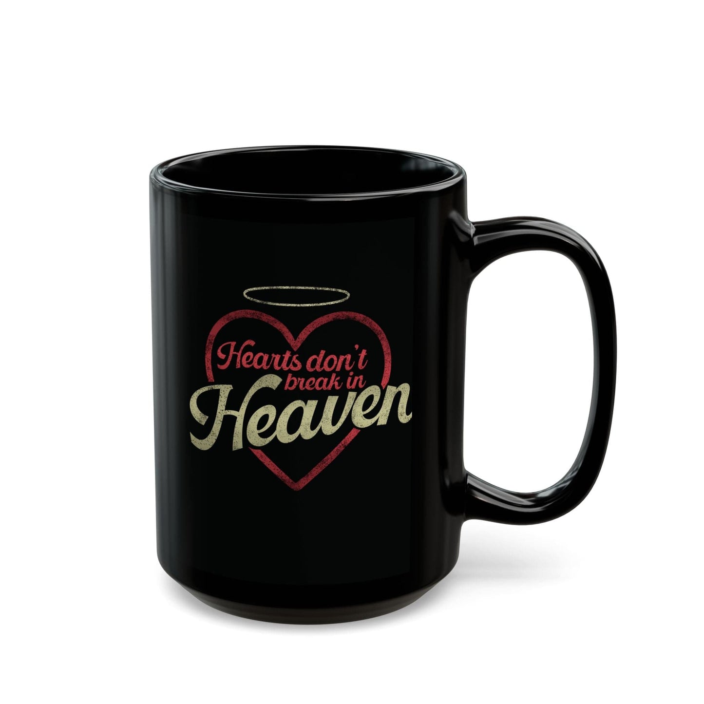 Hearts Don't Break In Heaven Mug