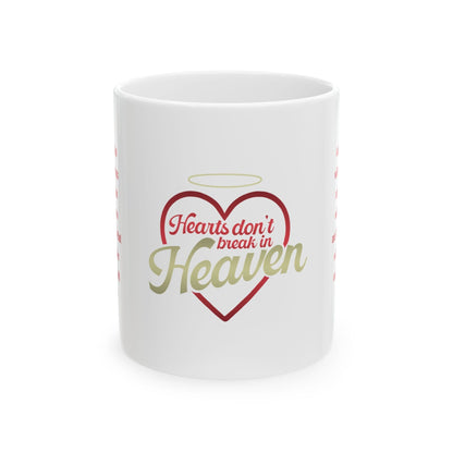 Hearts Don't Break In Heaven mug, white