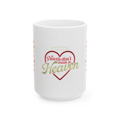 Hearts Don't Break In Heaven mug, white