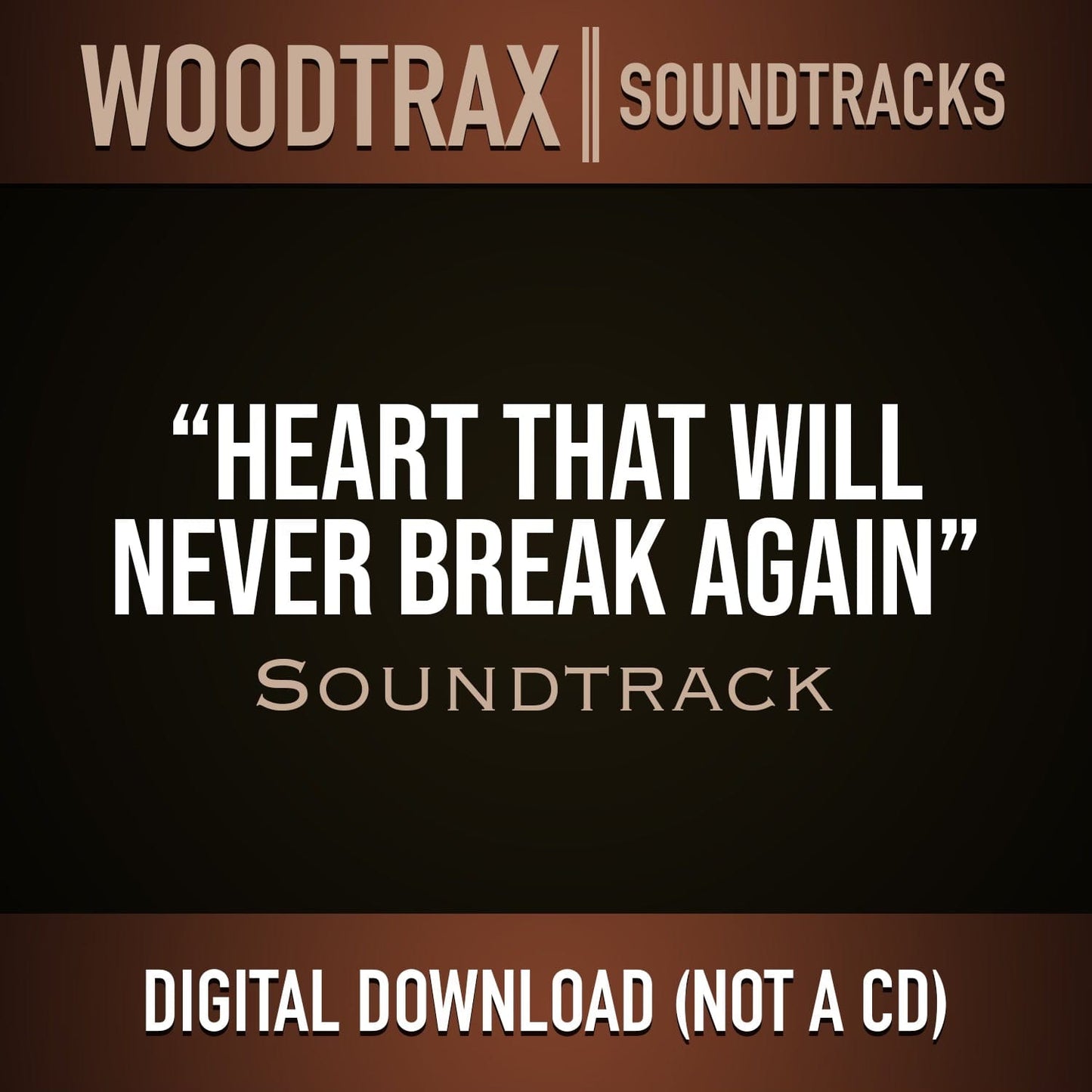 Heart that Will Never Break Again - Soundtrack (Music Only)